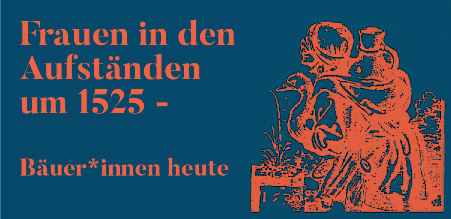 Online-Veranstaltung: Frauen in den Aufständen von 1525 – Bäuer*innen heute“